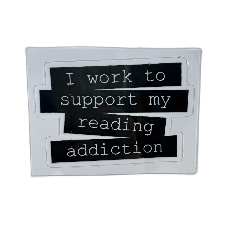 Наліпка з написом «I work to support my reading addiction»